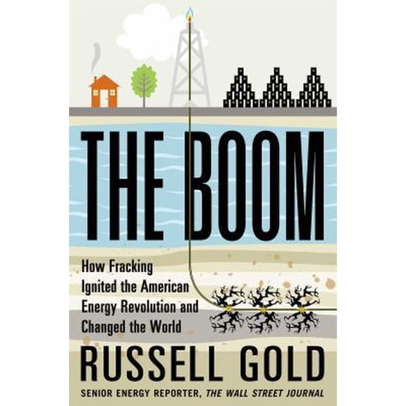 Pre-Owned The Boom: How Fracking Ignited the American Energy Revolution and Changed the World (Hardcover) 1451692285 9781451692280