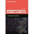 thumbnail image 1 of Pre-Owned Introduction to Global Logistics: Delivering the Goods (Paperback) 074947825X 9780749478254, 1 of 2