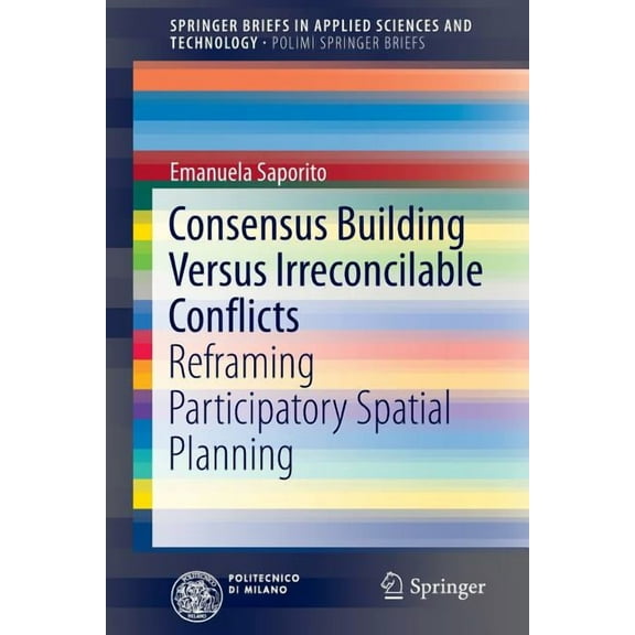 Consensus Building Versus Irreconcilable Conflicts: Reframing Participatory Spatial Planning, (Paperback)
