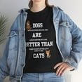 thumbnail image 5 of DJH Apparel | Dogs Are Better Than Cats Funny Unisex T-shirt, 5 of 6
