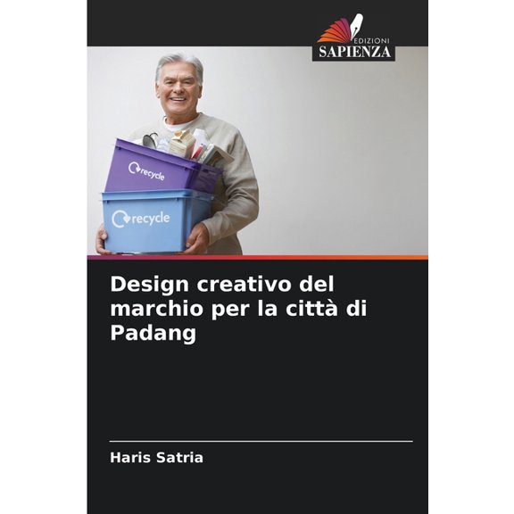 Design creativo del marchio per la cittÃ  di Padang, (Paperback)