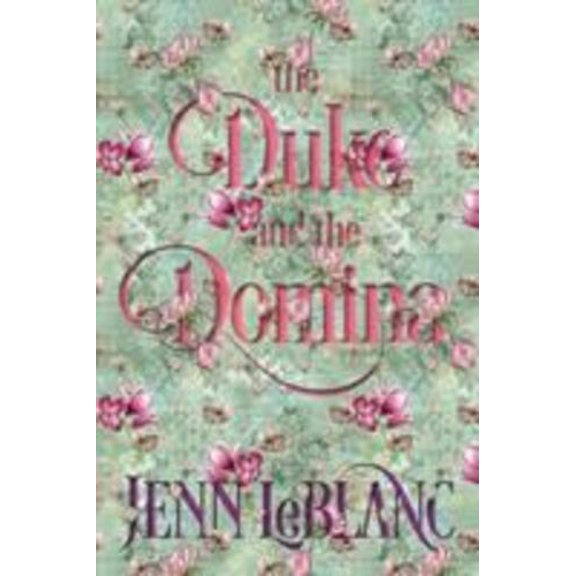 Pre-Owned The Duke and The Domina: Warrick : The Ruination of Grayson Danforth, an illustrated novel (Lords of Time Illustrated) (Volume 2), 9780692454558, 0692454551, Paperback,