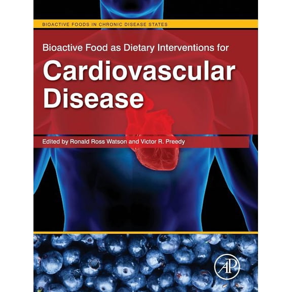 Bioactive Foods in Chronic Disease State Bioactive Food as Dietary Interventions for Cardiovascular Disease, (Hardcover)