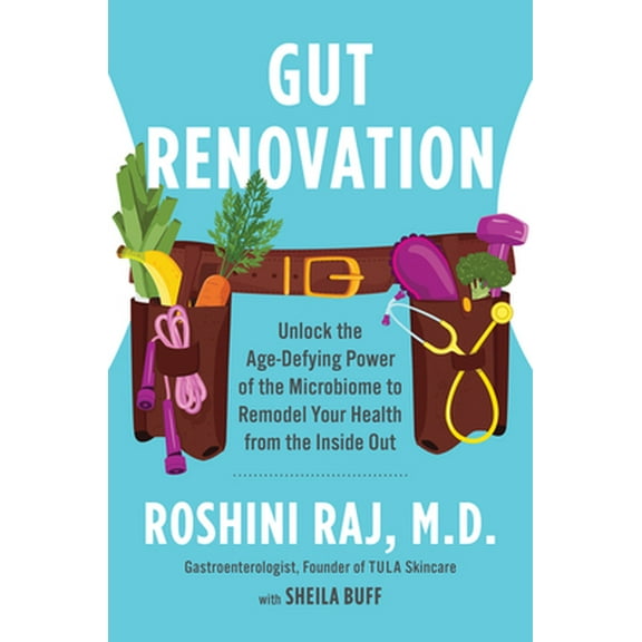 Pre-Owned Gut Renovation: Unlock the Age-Defying Power of the Microbiome to Remodel Your Health from the Inside Out (Hardcover) 0063144204 9780063144200