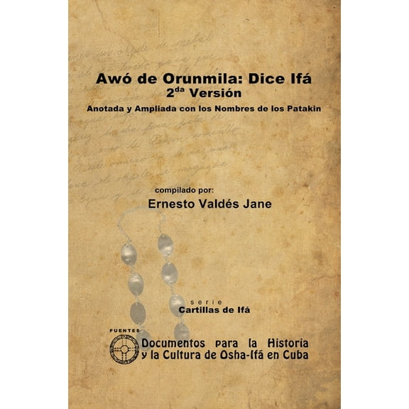 Awó de Orunmila: Dice Ifá. 2da Versión. Anotada y Ampliada con los Nombres de los Patakin (Paperback)