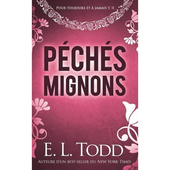 Pour Toujours Et À Jamais: Péchés Mignons (Series #11) (Paperback)