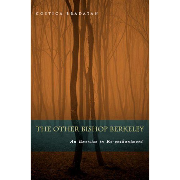 The Other Bishop Berkeley: An Exercise in Reenchantment, (Hardcover)