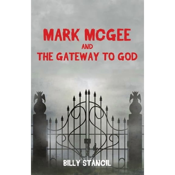 Mark McGee and the Gateway to God, (Paperback)