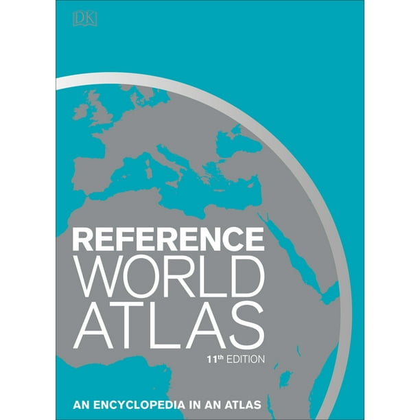 Reference World Atlas, 11th Edition An Encyclopedia in an Reference World Atlas, 11th Edition An Encyclopedia in an