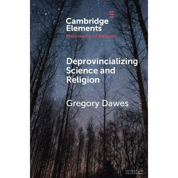 Elements in the Philosophy of Religion Deprovincializing Science and Religion, (Paperback)