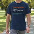 thumbnail image 4 of Trophy Wife Definition T-Shirt – Fun Anniversary Theme – Mother's Day Gift, 4 of 6