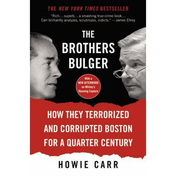 Pre-Owned The Brothers Bulger: How They Terrorized and Corrupted Boston for a Quarter Century (Paperback) 1455579769 9781455579761
