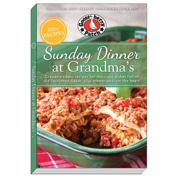 Pre-Owned Sunday Dinner at Grandma's: Grandma's Best Recipes for Delicious Dishes Full of Old-Fashioned Flavor, Plus Memories from the Heart (Paperback) 1620934183 9781620934180