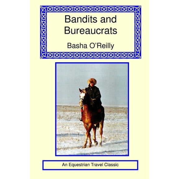 Bandits and Bureaucrats (Paperback) by Basha O'Reilly