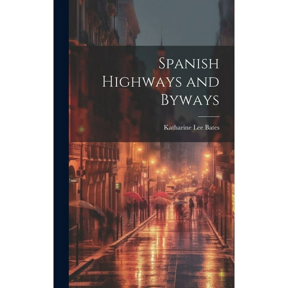 Spanish Highways and Byways (Hardcover)