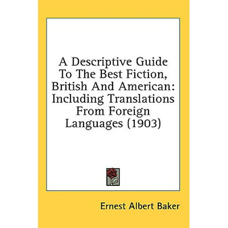 A Descriptive Guide to the Best Fiction, British and American : Including Translations from Foreign Languages (Best Language Translation Api)