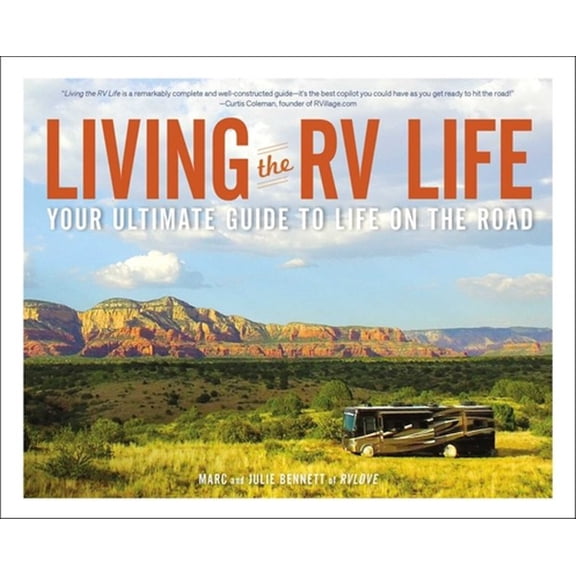 Pre-Owned Living the RV Life: Your Ultimate Guide to Life on the Road (Paperback) 1507208987 9781507208984