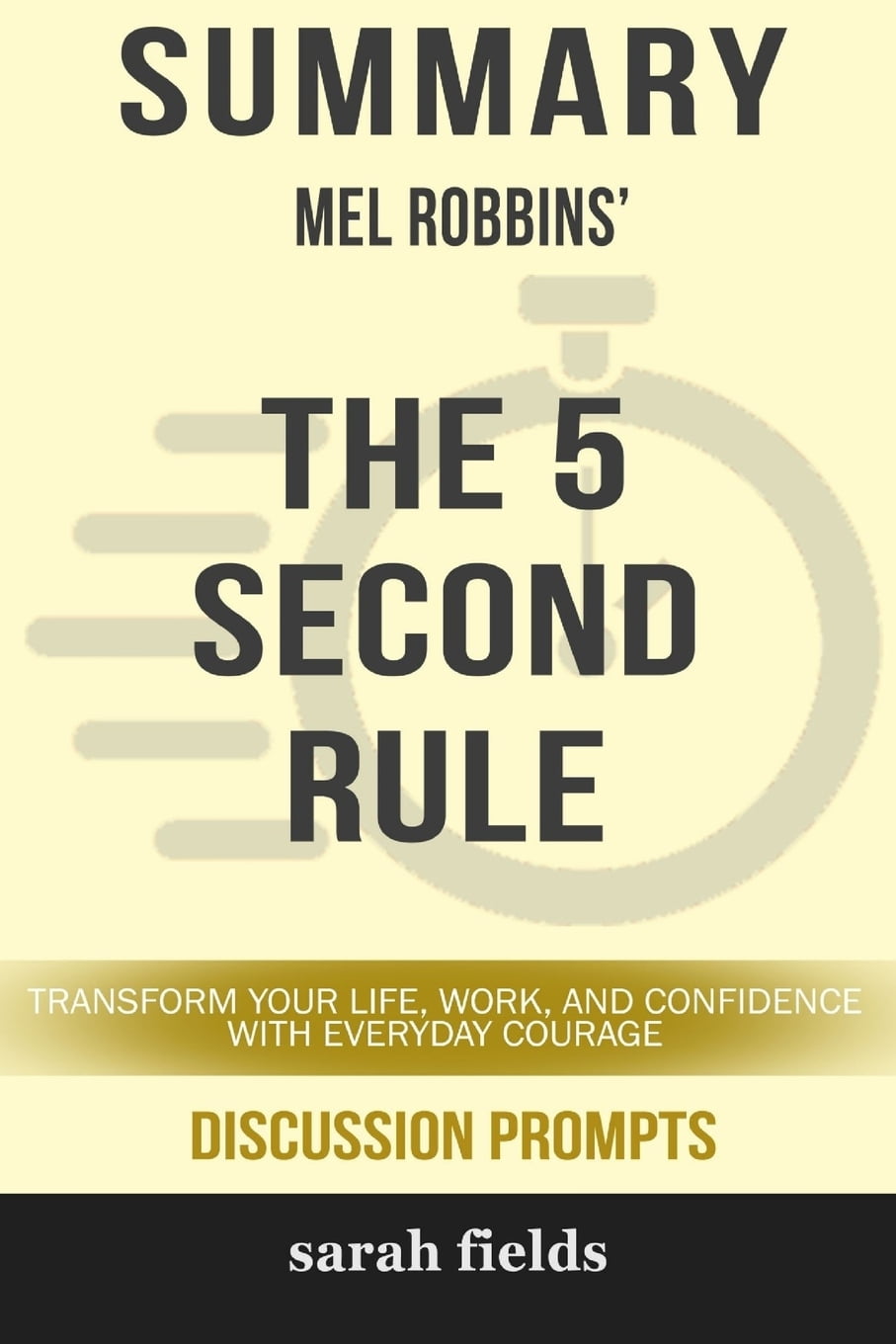 Summary Mel Robbins' the 5 Second Rule Transform Your