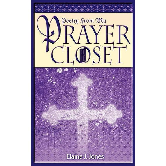 Poetry from My Prayer Closet, (Paperback)