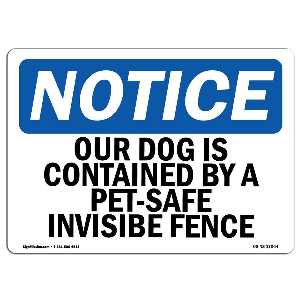 OSHA Notice Our Dog Is Contained By A PetSafe Invisible Fence Sign