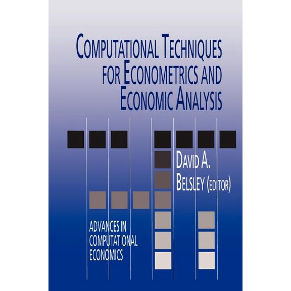 Advances in Computational Economics Computational Techniques for Econometrics and Economic Analysis, Book 3, (Paperback)