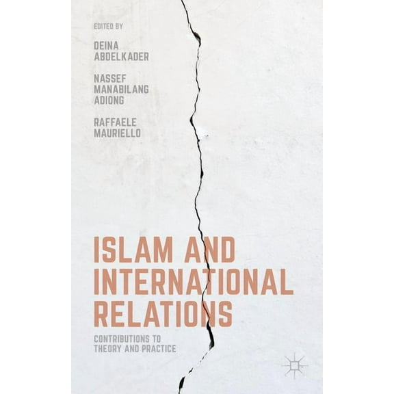 Islam and International Relations: Contributions to Theory and Practice, (Hardcover)