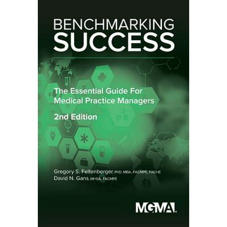Benchmarking Success : The Essential Guide for Medical Practice