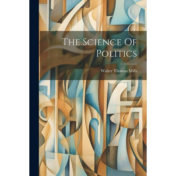 The Science Of Politics (Paperback)