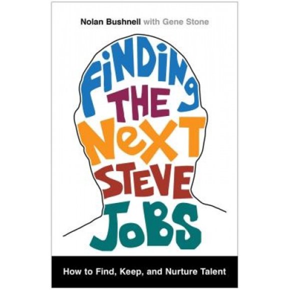Trouver les Prochains Emplois: Comment Trouver, Garder et Nourrir les Talents