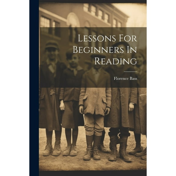 Lessons For Beginners In Reading, (Paperback)