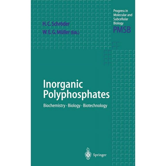 Progress in Molecular and Subcellular Bi Inorganic Polyphosphates: Biochemistry, Biology, Biotechnology, Book 23, (Hardcover)