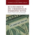 thumbnail image 2 of Economics in Christian Perspective: Theory, Policy and Life Choices, (Paperback), 2 of 4