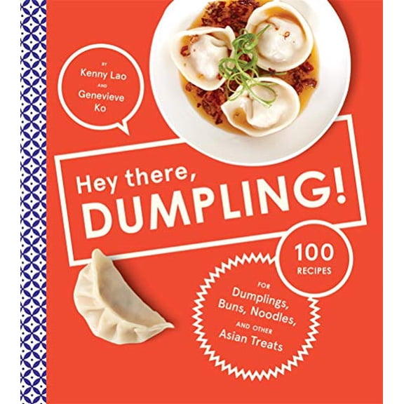 Pre-Owned Hey There, Dumpling!: 100 Recipes for Dumplings, Buns, Noodles, and Other Asian Treats (Hardcover) 1617691569 9781617691560