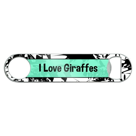 

I Love Giraffes Stainless Steel Flat Speed Bar Bottle Opener