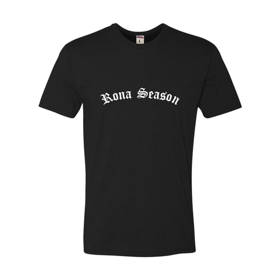 Adult Rona Season Deluxe T-Shirt