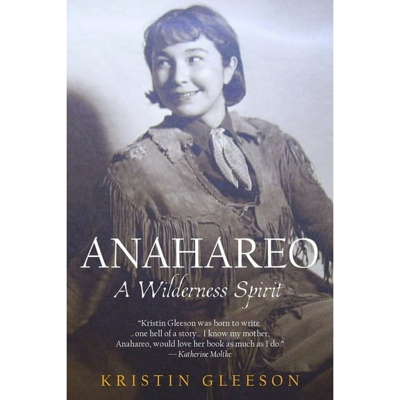 Anahareo: A Wilderness Spirit, (Paperback)