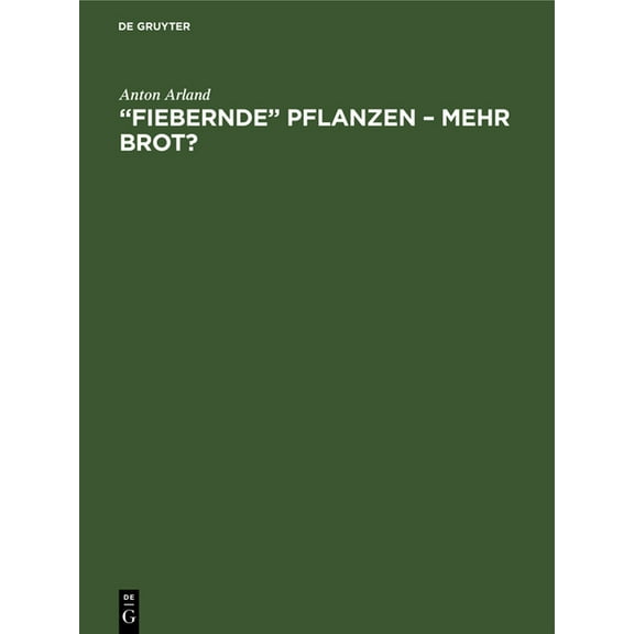 "Fiebernde" Pflanzen - Mehr Brot?, (Hardcover)