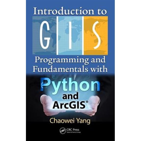Pre-Owned Introduction to GIS Programming and Fundamentals with Python and ArcGIS(R) (Hardcover) 1466510080 9781466510081