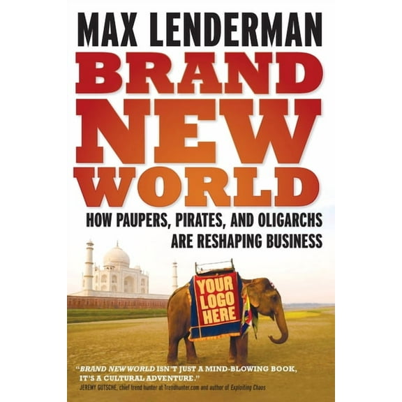 Brand New World: How Paupers, Pirates and Oligarchs Are Reshaping, (Paperback)