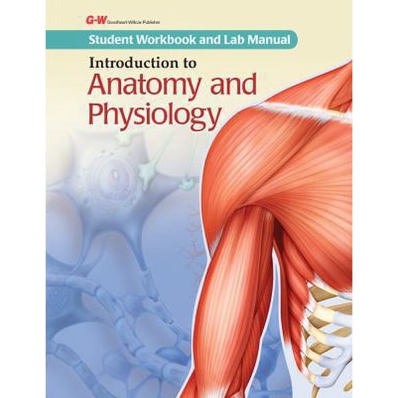 Pre-Owned Introduction to Anatomy and Physiology Student Workbook and Lab Manual (Paperback) 1619604175 9781619604179