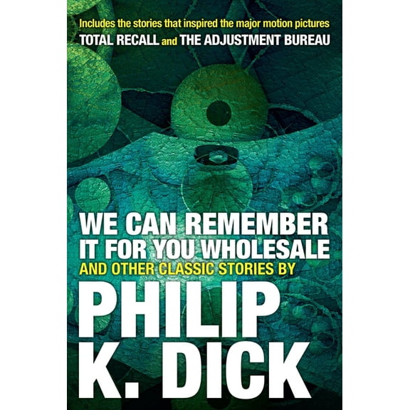 We Can Remember It for You Wholesale and Other Classic Stories, (Paperback)