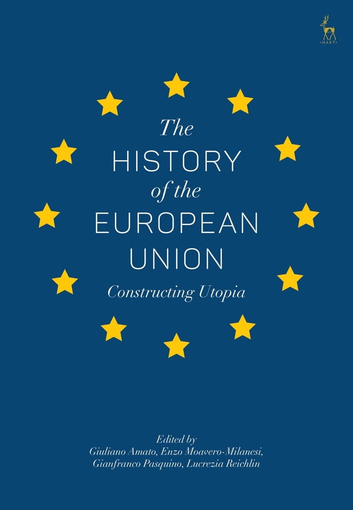 The History of the European Union Constructing Utopia (Hardcover