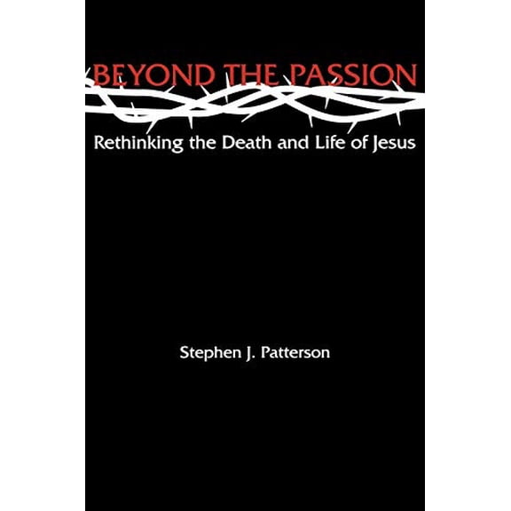 Pre-Owned Beyond the Passion: Rethinking the Death and Life of Jesus (Paperback) 0800636740 9780800636746