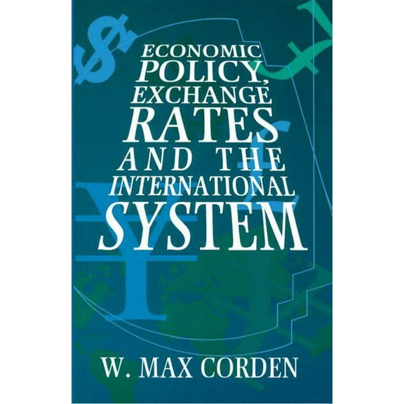 Economic Policy, Exchange Rates and the International System, (Paperback)