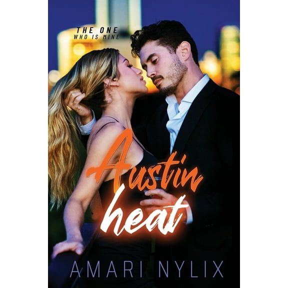 Austin Heat: THE ONE...Who Is Mine, (Paperback)