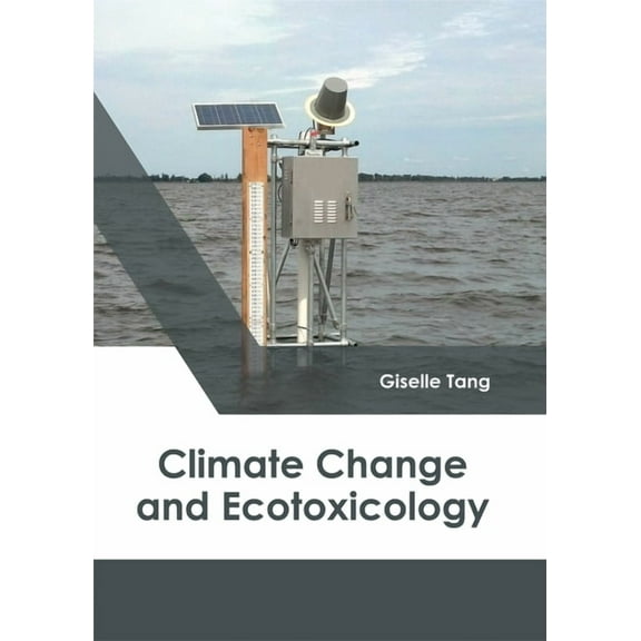 Climate Change and Ecotoxicology, (Hardcover)