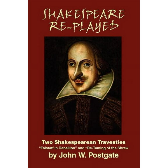 Shakespeare Re-Played: Two Shakespearean Travesties, (Paperback)