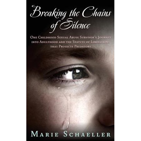 Breaking The Chains Of Silence One Childhood Sexual Abuse Survivor S Journey Into Adulthood