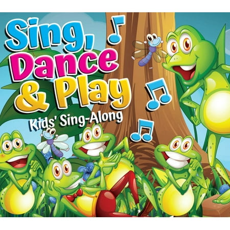 Sing, Dance & Play: Kids Sing Along (Best Kids Dance Music)