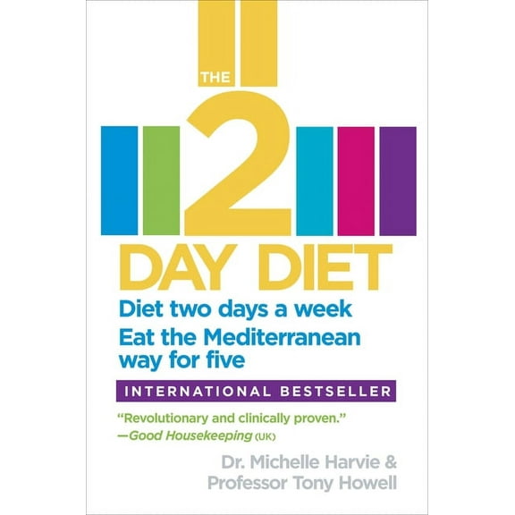 The 2-Day Diet: Diet two days a week. Eat the Mediterranean way for five., (Paperback)